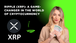 Ripple (XRP): A Game-Changer in the World of Cryptocurrency