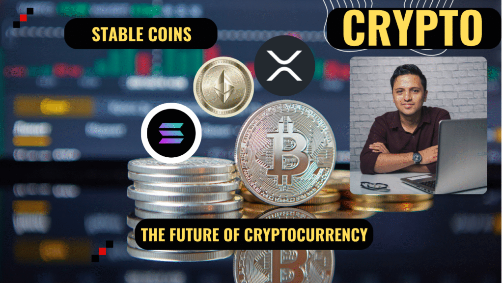 Stablecoins : The Future of Cryptocurrency - A Comprehensive Guide